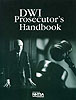 DWI Prosecutor's Handbook (Booklet)
